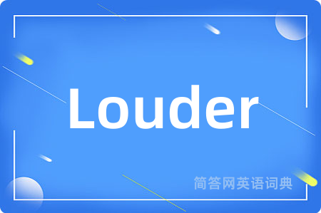 Louder