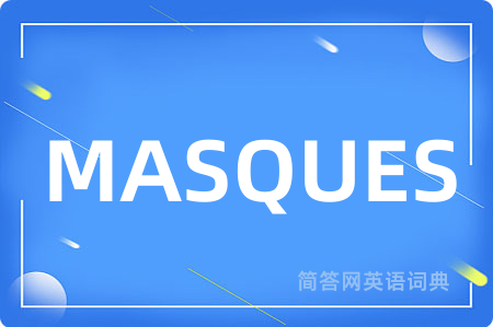 MASQUES