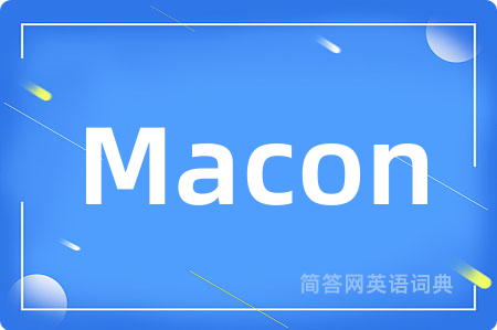 Macon是什么意思,Macon的中文翻译 Macon