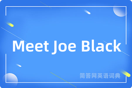 Meet Joe Black