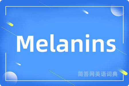 Melanins