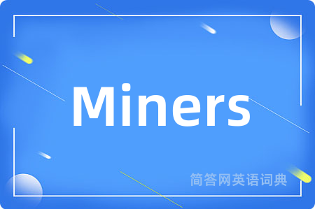 Miners