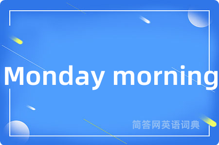 Monday morning