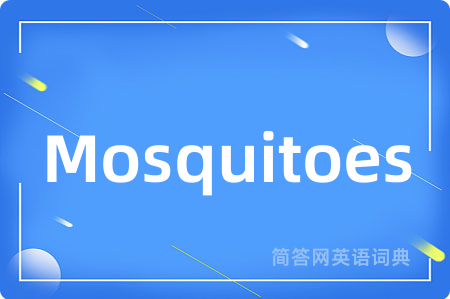 Mosquitoes