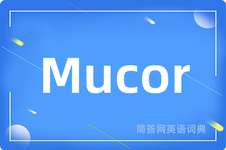 Mucor
