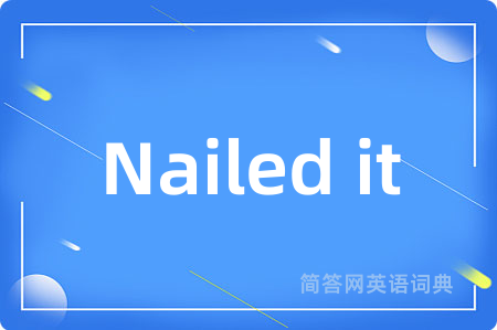 Nailed it