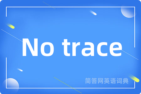 No trace