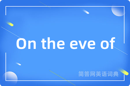 On the eve of