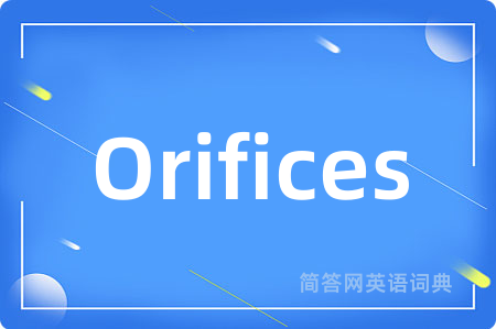 Orifices