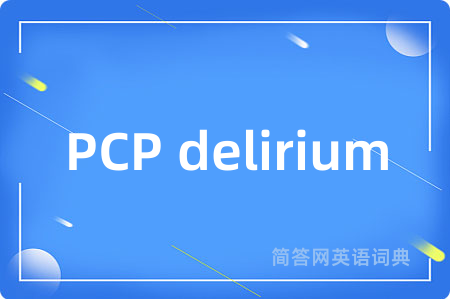 PCP delirium