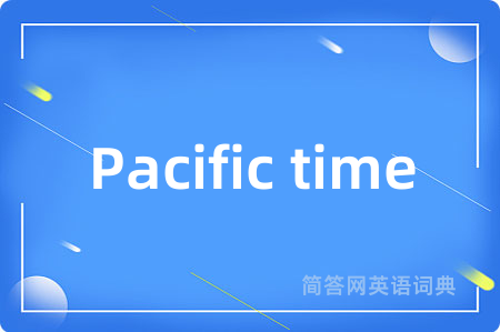 Pacific time