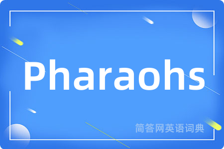 Pharaohs