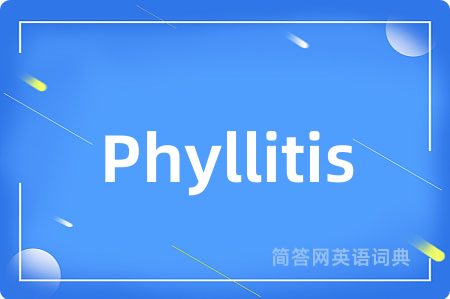 Phyllitis
