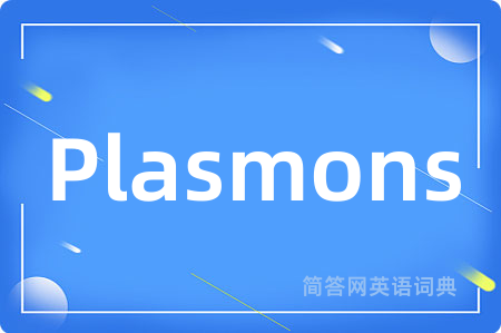 Plasmons是什么意思,Plasmons的中文翻译 Plasmons