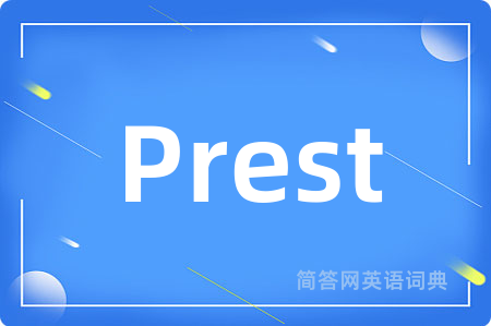 Prest是什么意思,Prest的中文翻译 Prest
