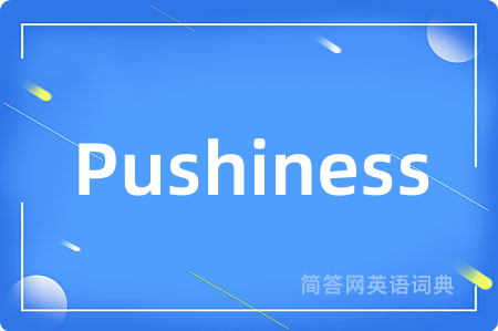 Pushiness
