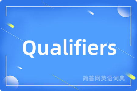 Qualifiers