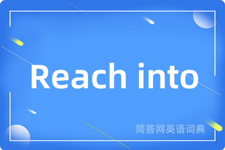 Reach into