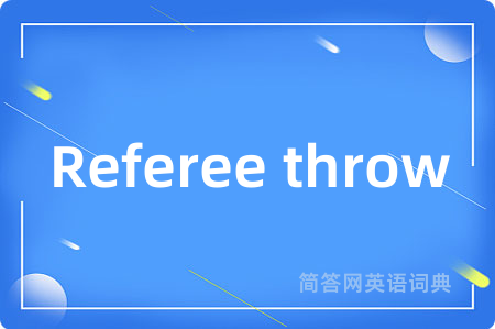 Referee throw