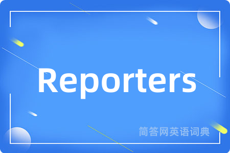 Reporters