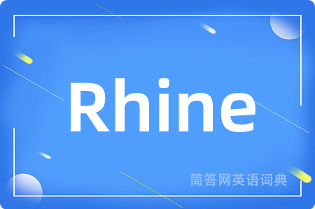 Rhine是什么意思,Rhine的中文翻译 Rhine