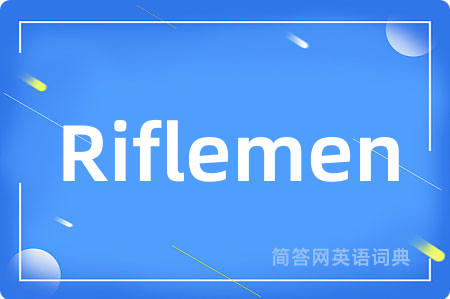 Riflemen