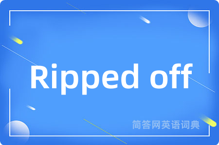 Ripped off