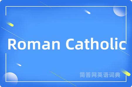 Roman Catholic