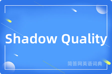 Shadow Quality