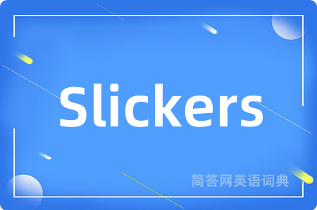 Slickers
