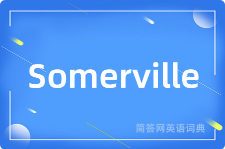 Somerville是什么意思,Somerville的中文翻译 Somerville