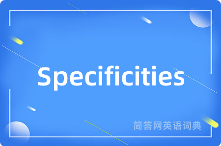 Specificities