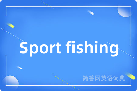 Sport fishing
