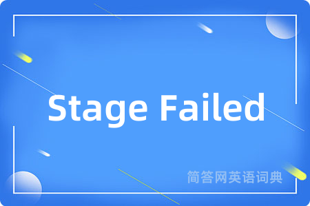 Stage Failed