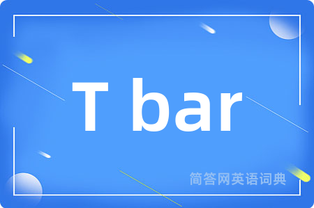 T bar