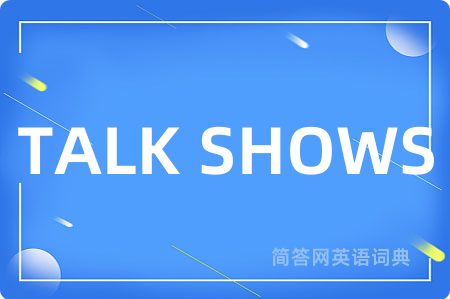 TALK SHOWS