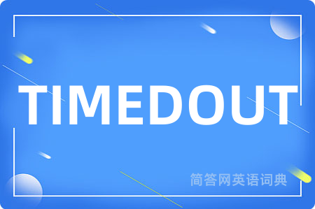 TIMEDOUT