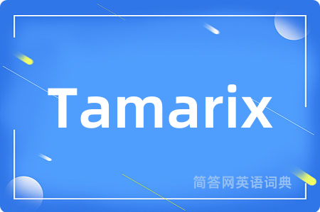 Tamarix