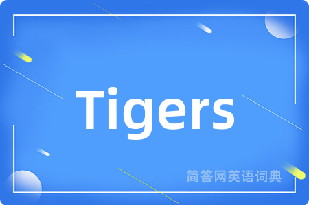 Tigers
