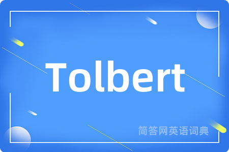 Tolbert是什么意思,Tolbert的中文翻译 Tolbert