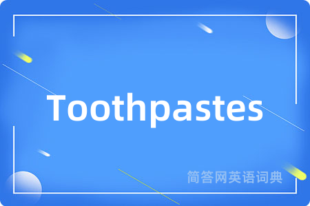 Toothpastes