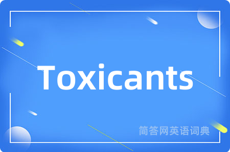 Toxicants