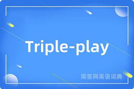 Triple-play