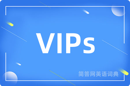 VIPs