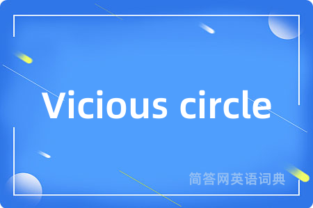 Vicious circle