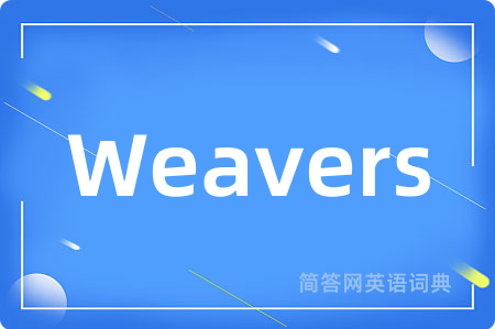 Weavers