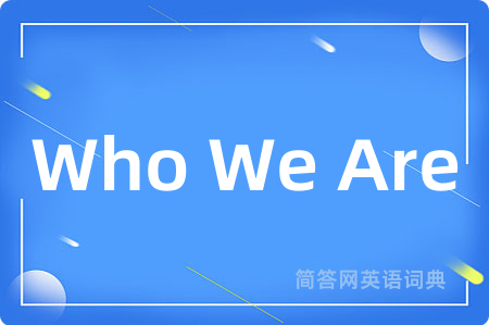 Who We Are