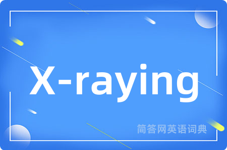 X-raying