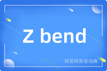 Z bend