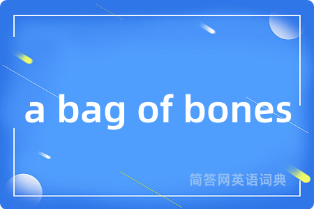 a bag of bones